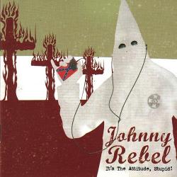 Johnny Rebel - It's Attitude, Stupid!