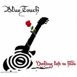 Blue Touch - Nothing Left To Hide