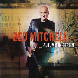 Zed Mitchell - Autumn In Berlin