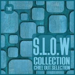 VA - S.L.O.W. Collection Vol.2-Chill Out Selection