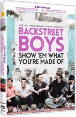 Backstreet Boys:  ,     / Backstreet Boys: Show 'Em What You're Made Of MVO