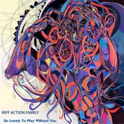 Riff Action Family - So Lonely To Play Without You