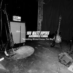 100 Watt Vipers - Something Wicked Comes This Way