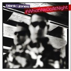 Blank Jones - #WhatWeDoAtNight