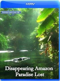   -   / Disappearing Amazon. Paradise Lost MVO