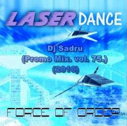 Dj Sadru - Laser Dance - Force Of Order (Promo Mix vol. 75)