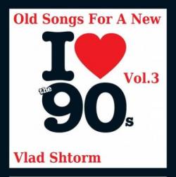 Vlad Shtorm - Old Songs For A New Vol.3