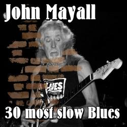 John Mayall - 30 most slow Blues