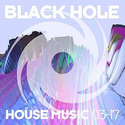 VA - Black Hole House Music 03-17