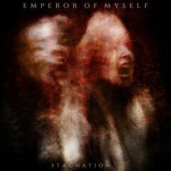 Emperor of Myself - Stagnation