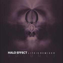 Halo Effect - Life is Remixed (Volume 1)