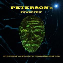 Peterson's Powertrip - 8 Tales Of Love, Hate, Fear And Dispair