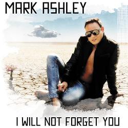 Mark Ashley - I Will Not Forget You