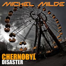 Michel Milde - Chernobyl Disaster