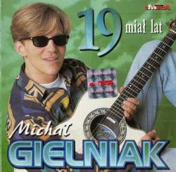 Michal Gielniak - 19 Mial Lat
