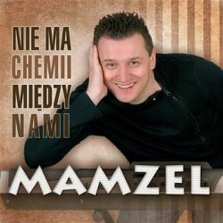 Mamzel - Nie ma chemii miedzy nami
