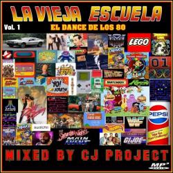 CJ Project - Mixed: La vieja escuela (El Dance de los 80) Vol. 1.