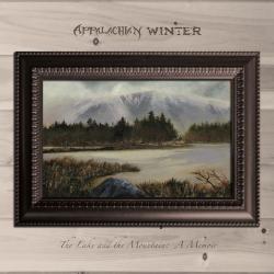 Appalachian Winter - The Lake And The Mountain: A Memoir
