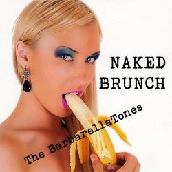 The Barbarellatones - Naked Brunch