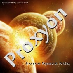 Proxyon - Force Space Mix