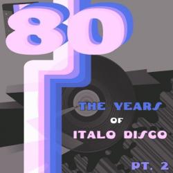 VA - The Years of Italo Disco 80 Vol 2