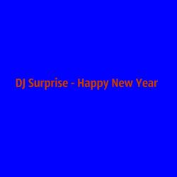 DJ Surprise - Happy New Year