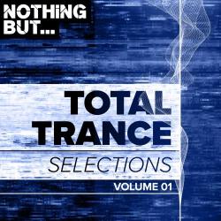 VA - Nothing But... Total Trance Selections, Vol. 01