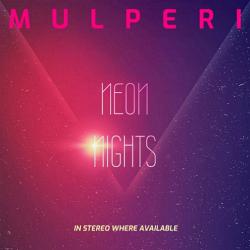 Mulperi - Neon Nights