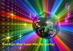 Bad Boys Blue - Super Mix