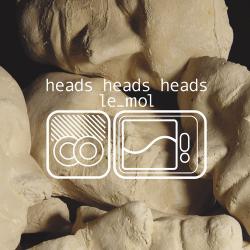 Le_Mol - Heads Heads Heads