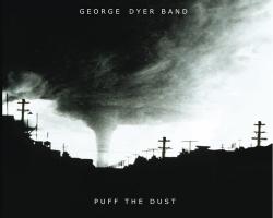 George Dyer Band - Puff the Dust