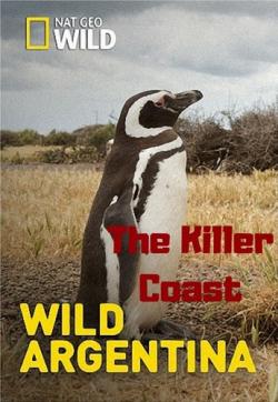   .   / NAT GEO WILD. Wild Argentina. The Killer Coast DUB