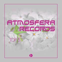 VA - Atmosfera Records (Trance Top 5 May 2018)