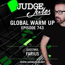 Judge Jules - The Global Warm Up 743 guest Farius