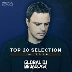 Markus Schulz - Global DJ Broadcast Top 20 June 2018