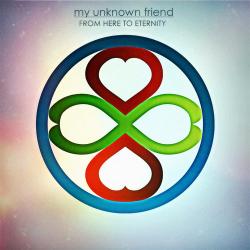 My Unknown Friend - From Here to Eternity