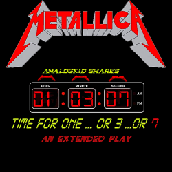 Metallica - Time For One...Or 3...Or 7 [EP]