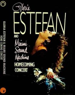 Gloria Estefan Miami Sound Machine - The Full Homecoming Concert