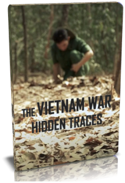  :    / The Vietnam War. Hidden Traces VO