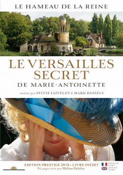   - / History. The Secret Versailles of Marie-Antoinette VO