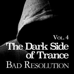 VA - The Dark Side Of Trance: Bad Resolution Vol 4
