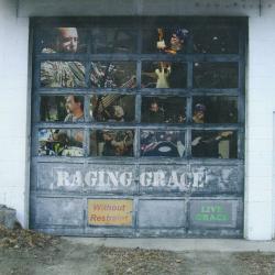 Raging Grace - Without Restraint