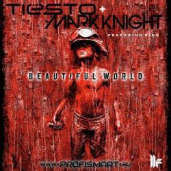Tiesto Mark Knight feat. Dino - Beautiful World