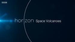    / BBC. Horizon: Space Volcanoes DVO