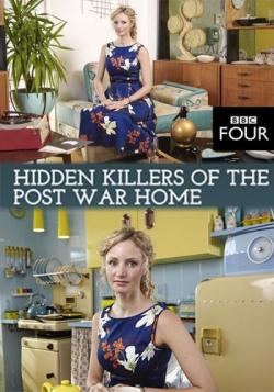       / BBC. Hidden Killers of The Post War Home VO
