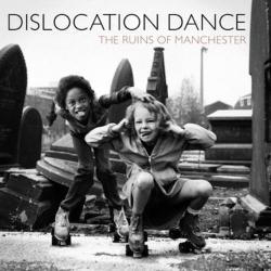 Dislocation Dance - The Ruins Of Manchester / Cromer (2CD)