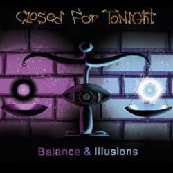 Closed For Tonight - Balance And Illusions