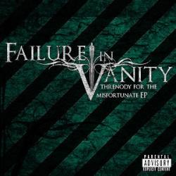Failure In Vanity - Threnody For The Misfortunate [EP]