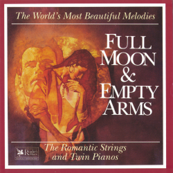 The Romantic Strings and Twin Pianos - Full Moon Empty Arms / The World's Most Beautiful Melodies