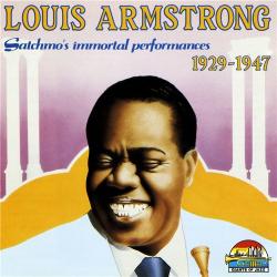 Louis Armstrong - Satchmo's Immortal Performances (1929-1947)